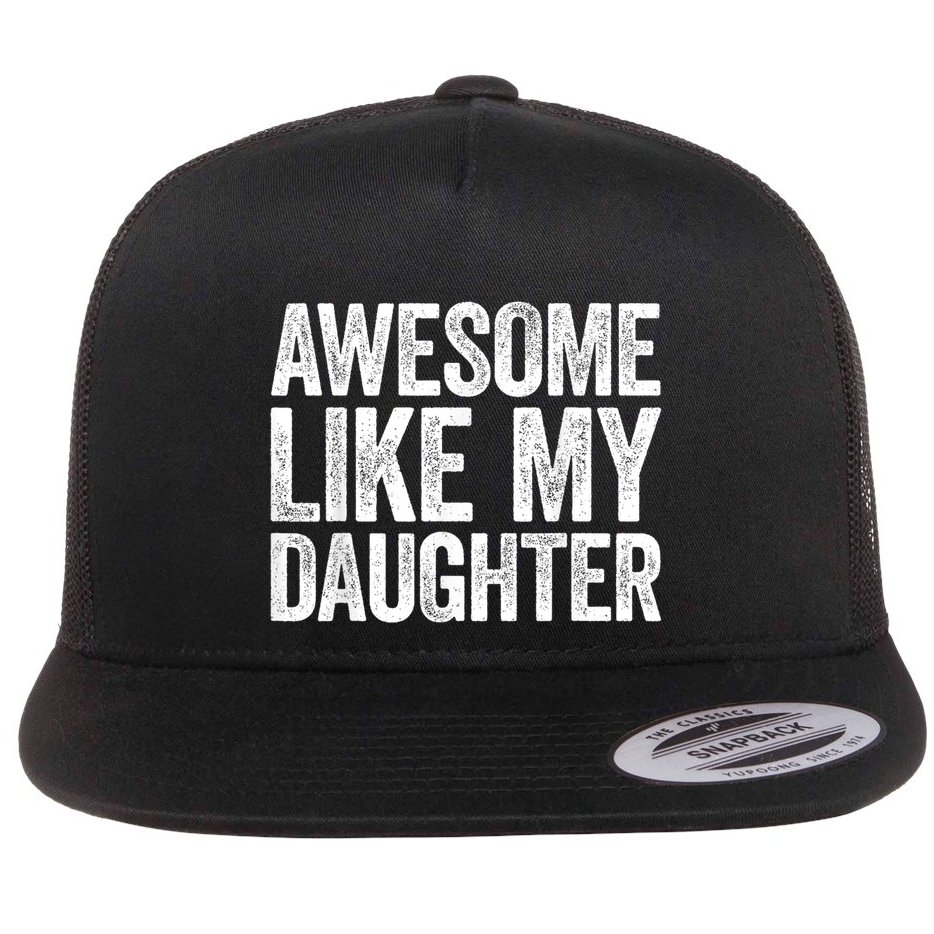 Awesome Like My Daughter Dad Fathers Day Flat Bill Trucker Hat