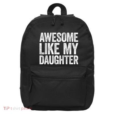 Awesome Like My Daughter Dad Fathers Day 16 in Basic Backpack