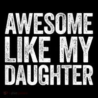 Awesome Like My Daughter Dad Fathers Day Womens T-Shirt