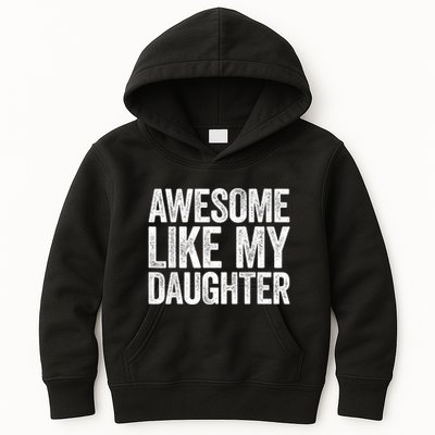 Awesome Like My Daughter Dad Fathers Day Kids Hoodie