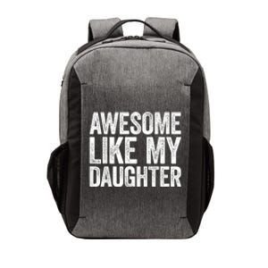 Awesome Like My Daughter Dad Fathers Day Vector Backpack