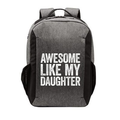 Awesome Like My Daughter Dad Fathers Day Vector Backpack