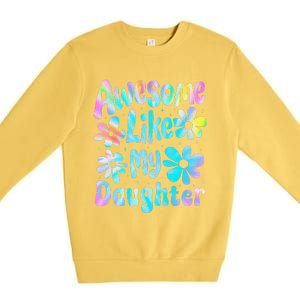 Awesome Like My Daughter Mommy Groovy Graphic MotherS Day Premium Crewneck Sweatshirt