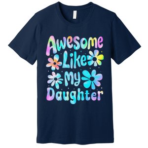 Awesome Like My Daughter Mommy Groovy Graphic MotherS Day Premium T-Shirt