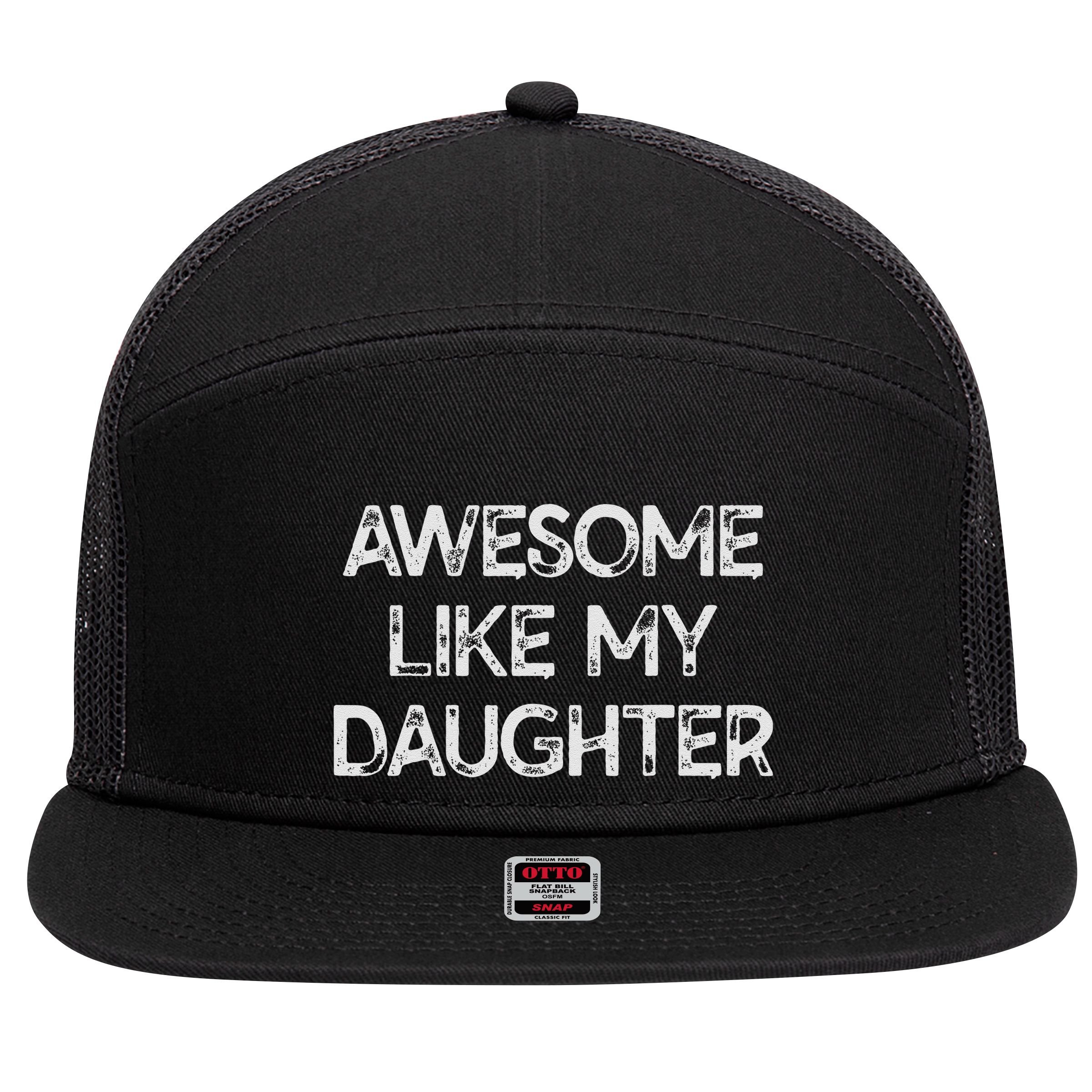 Awesome Like My Daughter Parents Day Gift 7 Panel Mesh Trucker Snapback Hat