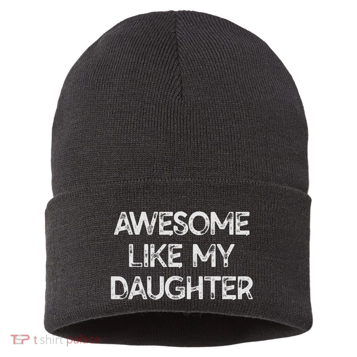 Awesome Like My Daughter Parents Day Gift Sustainable Knit Beanie