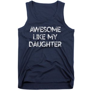 Awesome Like My Daughter Parents Day Gift Tank Top