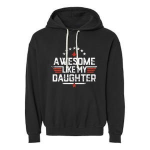 Awesome Like My Daughter Funny Dad Birthday Fathers Day Garment-Dyed Fleece Hoodie