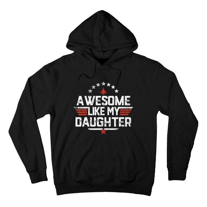 Awesome Like My Daughter Funny Dad Birthday Fathers Day Hoodie