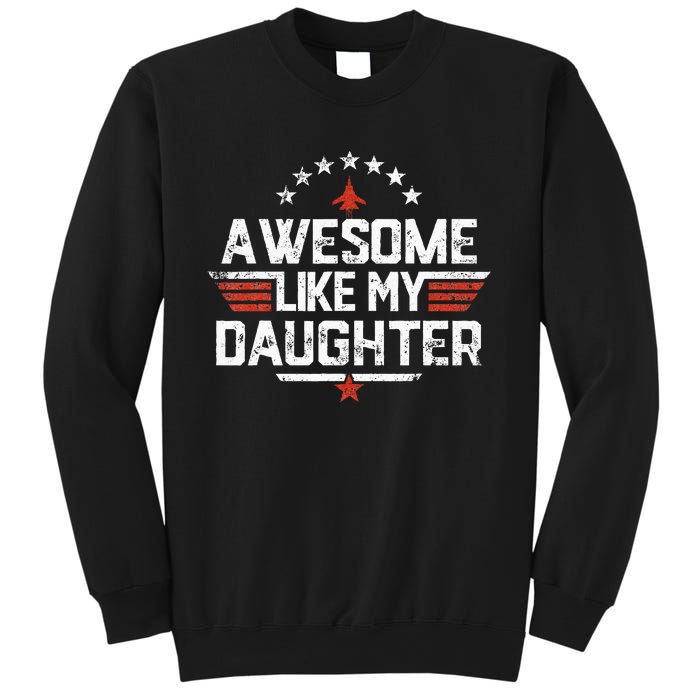 Awesome Like My Daughter Funny Dad Birthday Fathers Day Sweatshirt