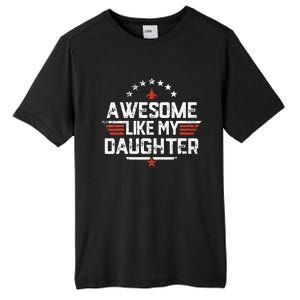 Awesome Like My Daughter Funny Dad Birthday Fathers Day Tall Fusion ChromaSoft Performance T-Shirt