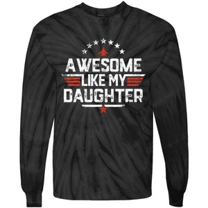 Awesome Like My Daughter Funny Dad Birthday Fathers Day Tie-Dye Long Sleeve Shirt