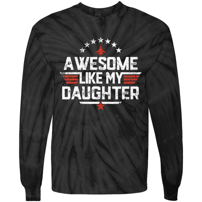 Awesome Like My Daughter Funny Dad Birthday Fathers Day Tie-Dye Long Sleeve Shirt