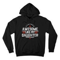 Awesome Like My Daughter Funny Dad Birthday Fathers Day Tall Hoodie