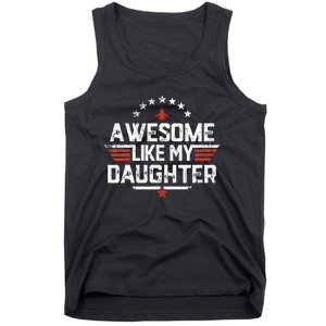 Awesome Like My Daughter Funny Dad Birthday Fathers Day Tank Top