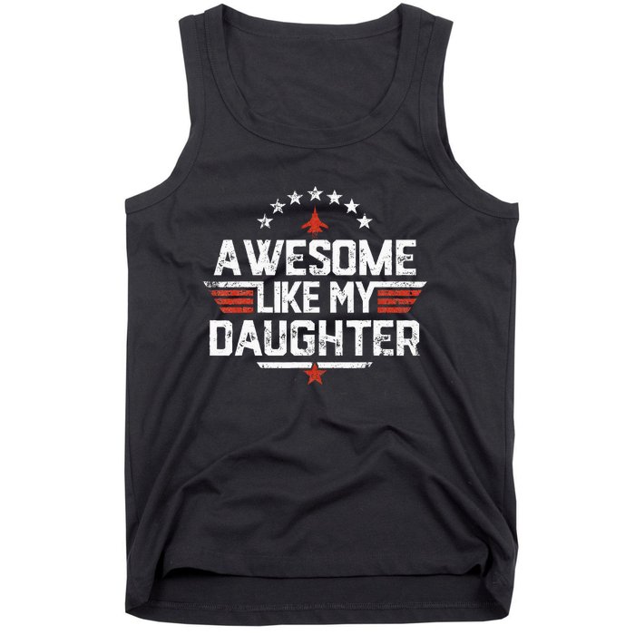 Awesome Like My Daughter Funny Dad Birthday Fathers Day Tank Top