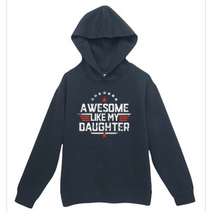 Awesome Like My Daughter Funny Dad Birthday Fathers Day Urban Pullover Hoodie