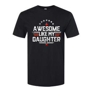 Awesome Like My Daughter Funny Dad Birthday Fathers Day Softstyle CVC T-Shirt