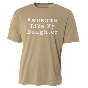 Awesome Like My Daughters Funny FatherS Day From Daughter Cooling Performance Crew T-Shirt