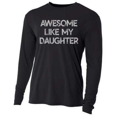 Awesome Like My Daughter Gifts Men Funny Fathers Day Dad. Cooling Performance Long Sleeve Crew