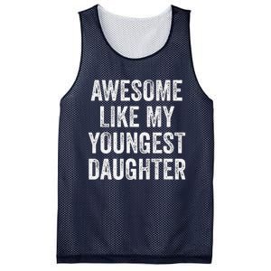 Awesome Like My Youngest Daughter MotherS Day FatherS Day Mesh Reversible Basketball Jersey Tank