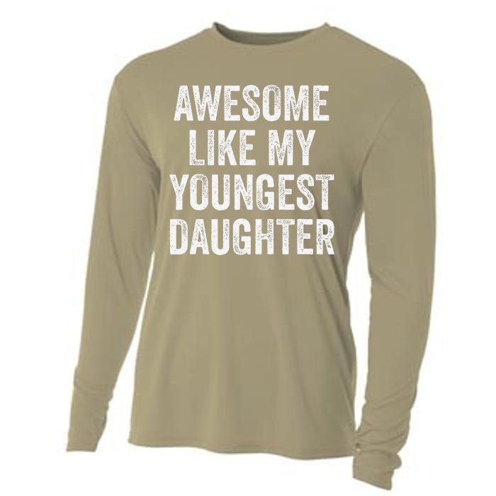 Awesome Like My Youngest Daughter MotherS Day FatherS Day Cooling Performance Long Sleeve Crew