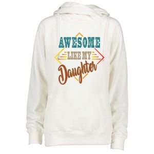 Awesome Like My Daughter For Dad On Fathers Day Gift Womens Funnel Neck Pullover Hood