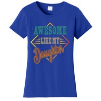 Awesome Like My Daughter For Dad On Fathers Day Gift Women's T-Shirt