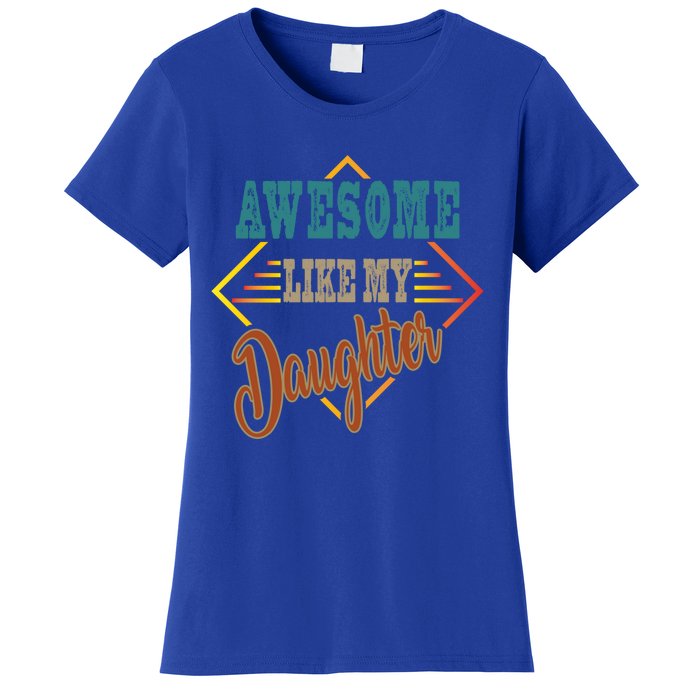 Awesome Like My Daughter For Dad On Fathers Day Gift Women's T-Shirt