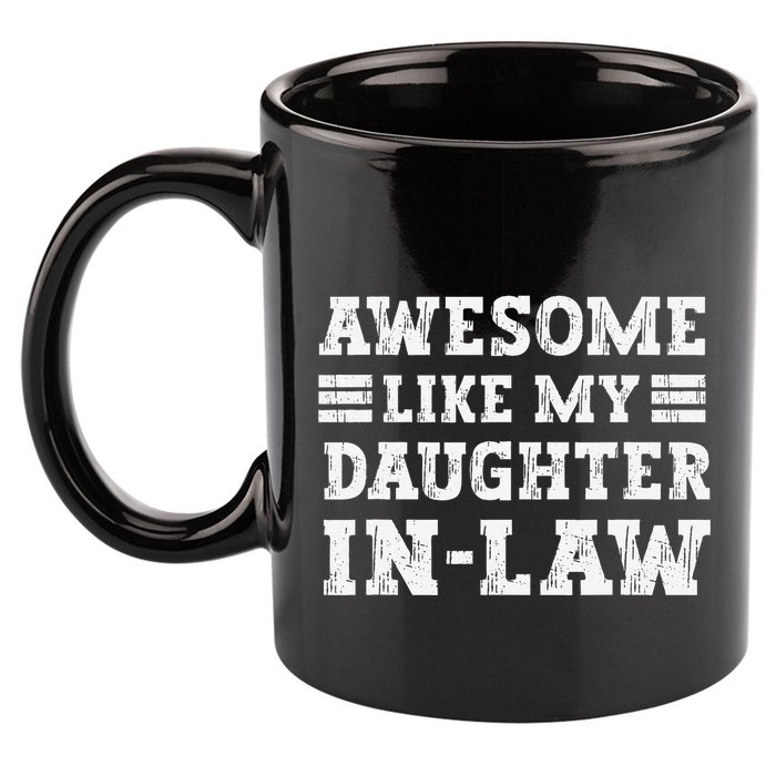 Awesome Like My Daughter In Law FatherS Day From Daughter 11oz C Handle Ceramic Mug
