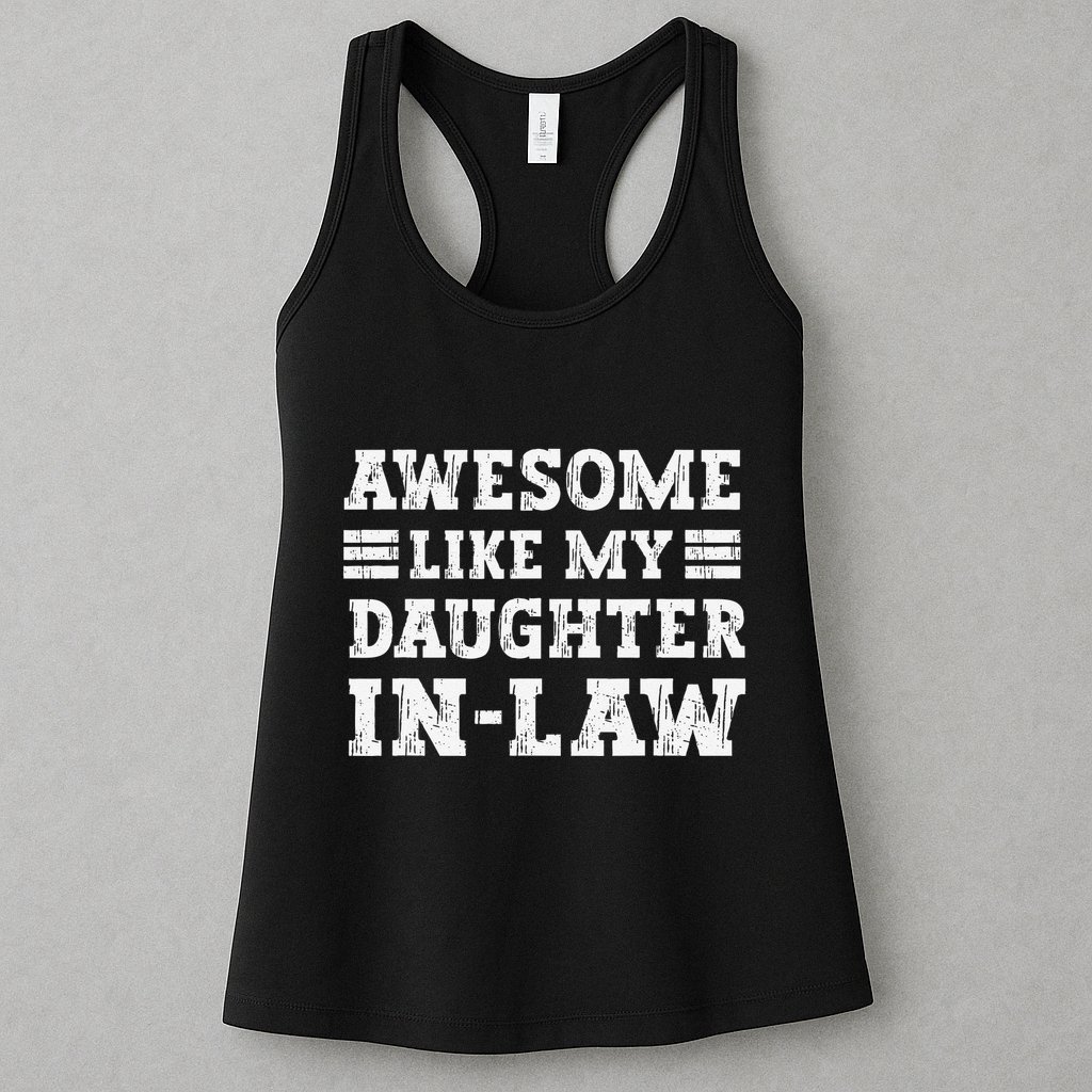 Awesome Like My Daughter In Law FatherS Day From Daughter Womens Tank Top