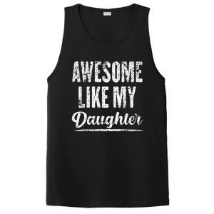 Awesome Like My Daughter Funny Fathers Day From Daughter PosiCharge Competitor Tank