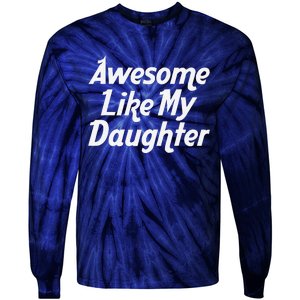 Awesome Like My Daughter Lovely Graphic Design Tie-Dye Long Sleeve Shirt