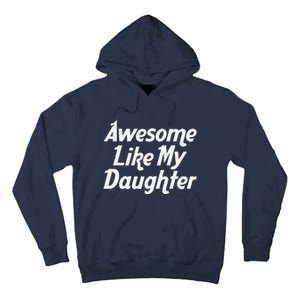 Awesome Like My Daughter Lovely Graphic Design Tall Hoodie