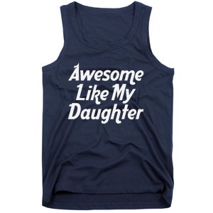 Awesome Like My Daughter Lovely Graphic Design Tank Top