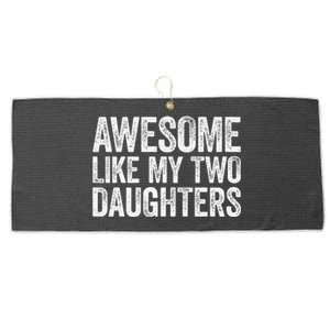 Awesome Like My Two Daughters Fathers Day Large Microfiber Waffle Golf Towel