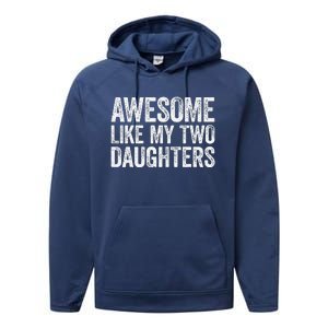 Awesome Like My Two Daughters Fathers Day Performance Fleece Hoodie