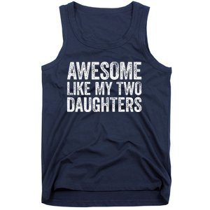 Awesome Like My Two Daughters Fathers Day Tank Top