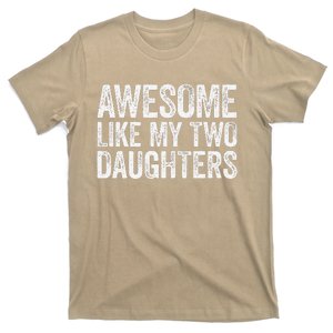 Awesome Like My Two Daughters Fathers Day T-Shirt