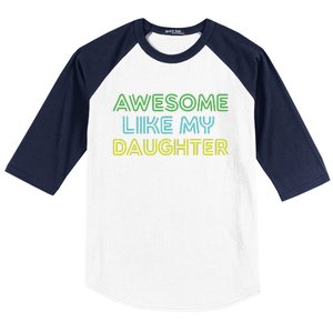 Awesome Like My Daughter Funny Dad Joke Gift Fathers Day Baseball Sleeve Shirt