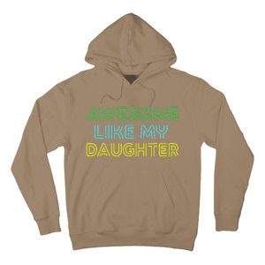 Awesome Like My Daughter Funny Dad Joke Gift Fathers Day Hoodie