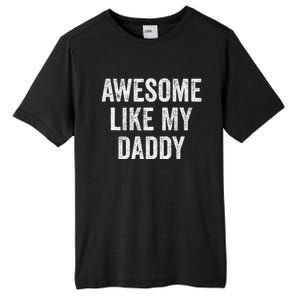 Awesome Like My Daddy Funny Daughter Son Tall Fusion ChromaSoft Performance T-Shirt