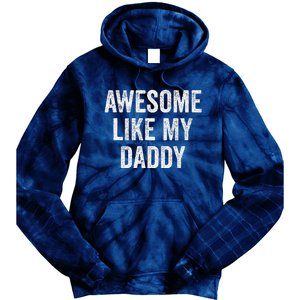 Awesome Like My Daddy Funny Daughter Son Tie Dye Hoodie