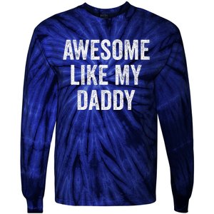 Awesome Like My Daddy Funny Daughter Son Tie-Dye Long Sleeve Shirt