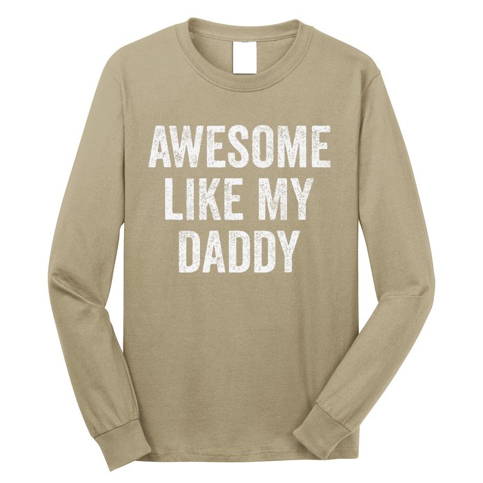 Awesome Like My Daddy Funny Daughter Son Long Sleeve Shirt