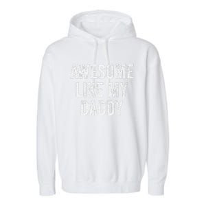 Awesome Like My Daddy Funny Daughter Son Garment-Dyed Fleece Hoodie