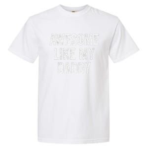 Awesome Like My Daddy Funny Daughter Son Garment-Dyed Heavyweight T-Shirt