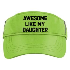 Awesome Like My Daughter Funny Fathers Day Gift Dad Adult Drive Performance Visor