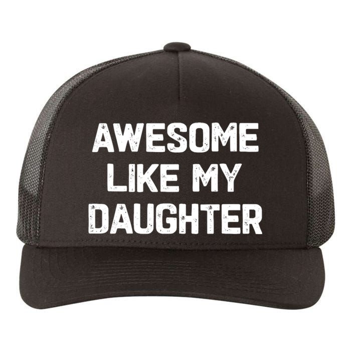 Awesome Like My Daughter Funny Fathers Day Gift Dad Yupoong Adult 5-Panel Trucker Hat