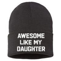 Awesome Like My Daughter Funny Fathers Day Gift Dad Sustainable Knit Beanie